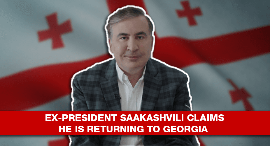 Ex-President Saakashvili claims he is returning to Georgia